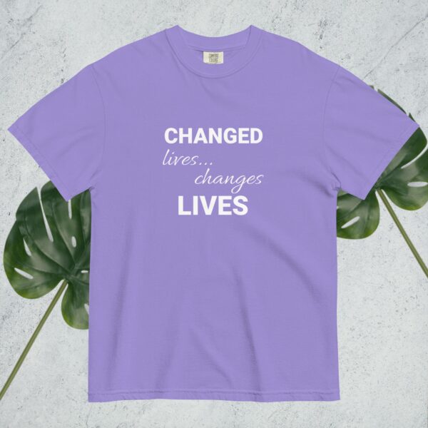 Changed Lives... Changes Lives - Comfort Colors