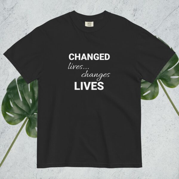 Changed Lives... Changes Lives - Comfort Colors - Image 26