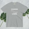 Changed Lives... Changes Lives - Comfort Colors - Image 30